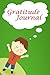 Gratitude Journal: Gratitude Journal for Kids: Boys Write in Journal (Write in Journals)