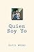 Quien Soy Yo by David Joseph Weeks