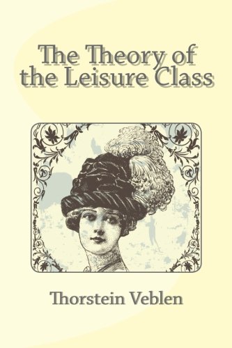 The Theory of the Leisure Class