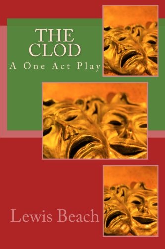 The Clod: A One Act Play (Paperback)