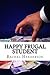 Happy Frugal Student