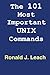 The 101 Most Important UNIX and Linux Commands by Ronald J. Leach