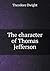 The character of Thomas Jefferson