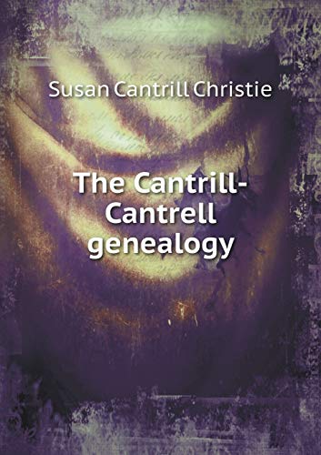 The Cantrill-Cantrell genealogy (Paperback)