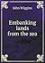 Embanking lands from the sea by John Wiggins