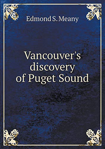 Vancouver's discovery of Puget Sound (Paperback)