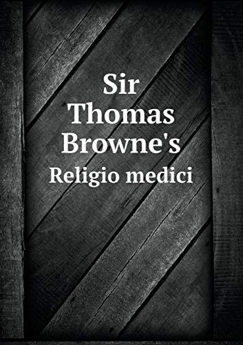 Sir Thomas Browne's Religio medici