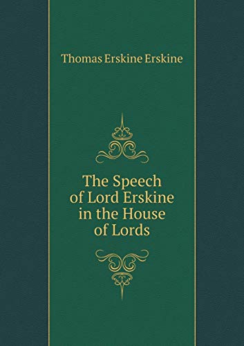 The Speech of Lord Erskine in the House of Lords (Paperback)