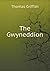 The Gwyneddion by Thomas Griffith