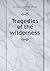 Tragedies of the wilderness