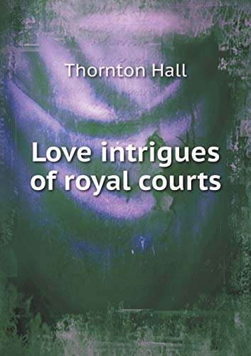 Love intrigues of royal courts (Paperback)