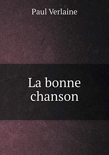 La bonne chanson (French Edition)