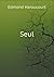 Seul (French Edition)