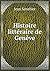 Histoire littéraire de Genève