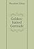 Golden-haired Gertrude by Theodore Tilton