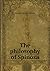The philosophy of Spinoza