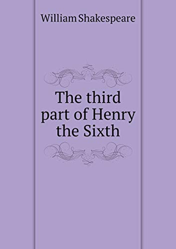 The third part of Henry the Sixth