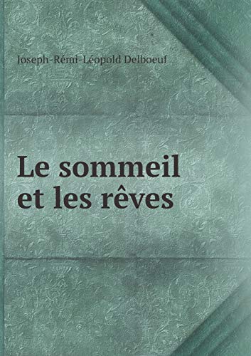 Le sommeil et les rêves (French Edition)