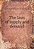 The laws of supply and demand by George Binney Dibblee