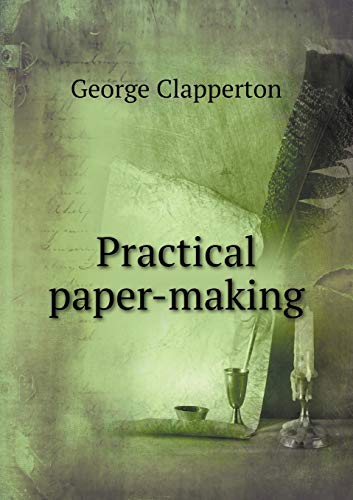 Practical paper-making (Paperback)