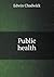 Public health by Edwin Chadwick