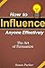 How to Influence Anyone Eff...