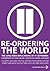 Re-ordering the World: The ...