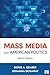 Mass Media and American Politics