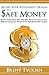 Secure Your Retirement Dreams with SAFE MONEY: A Retirement Plan That Will Stand the Test of Time without Losing Your Money on the Wall Street Roller Coaster