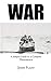 War: A Simple Guide to a Co...