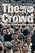 The Crowd: A Study of the Popular Mind (Solis Classics)