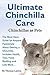 Ultimate Chinchilla Care Chinchillas as Pets the Must Have Gu... by Thomas Layton