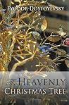 The Heavenly Christmas Tree and Other Stories The Heavenly Christmas Tree and Other Stories