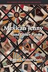 Mexican Jenny and Other Poems by Barbara Brinson Curiel Mexican Jenny and Other Poems by Barbara Brinson Curiel