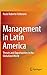 Management in Latin America: Threats and Opportunities in the Globalized World