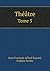 Theatre Tome 5