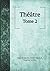 Theatre Tome 2