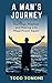 A Man's Journey by Todd Tononi