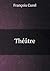 Théâtre by François de Curel