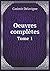 Oeuvres complètes Tome 1