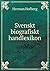 Svenskt biografiskt handlexikon by Herman Hofberg
