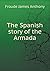 The Spanish story of the Armada