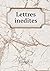 Lettres inedites