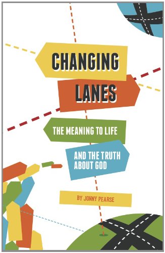 Changing Lanes: The meaning to life and the truth about God (Paperback)