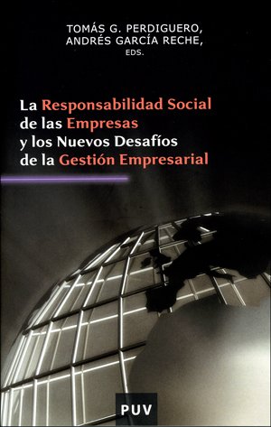 Portada de La Responsabilidad Social de las Empresas y los Nuevos Desafíos de la Gestión Empresarial, de Tomás G. Perdiguero