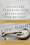 Financial Planning for Retirement and Beyond Financial Planning for Retirement and Beyond