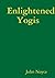 Enlightened Yogis by John Noyce