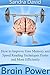 Brain Power: How to Improve Your Memory and Speed Reading Techniques Faster and More Efficiently