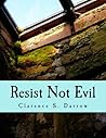 Resist Not Evil