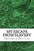 My Escape from Slavery by Frederick Douglass